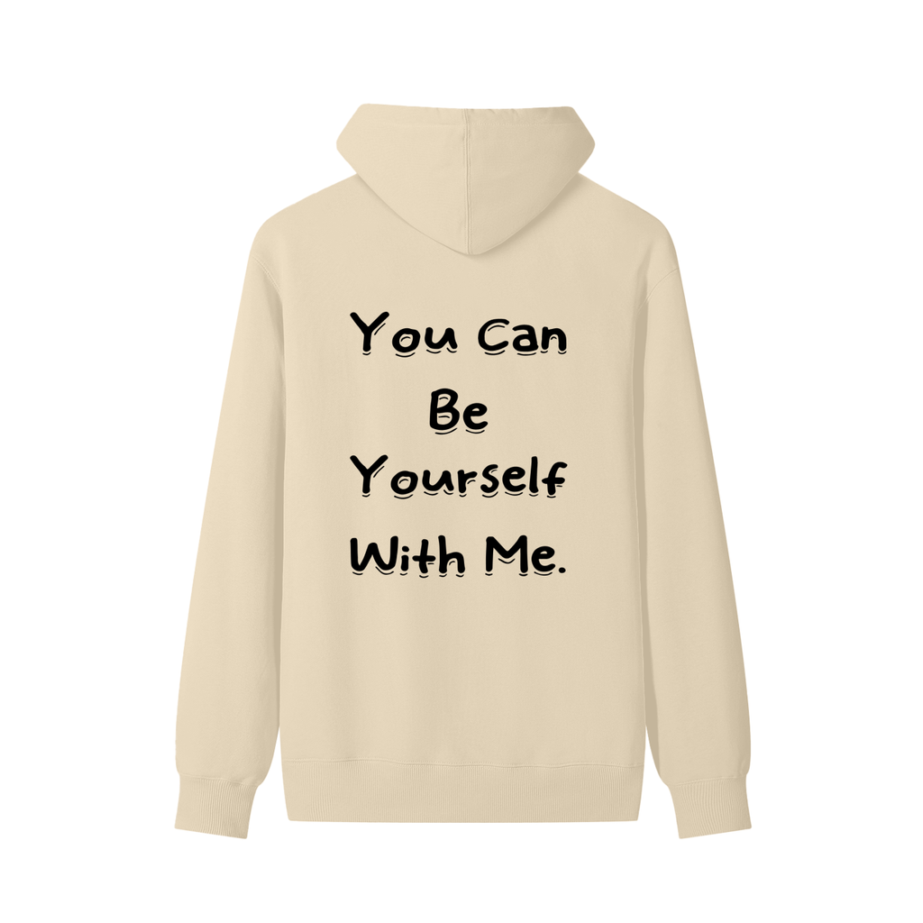 You Can Be Yourself With Me Cotton Hoodie