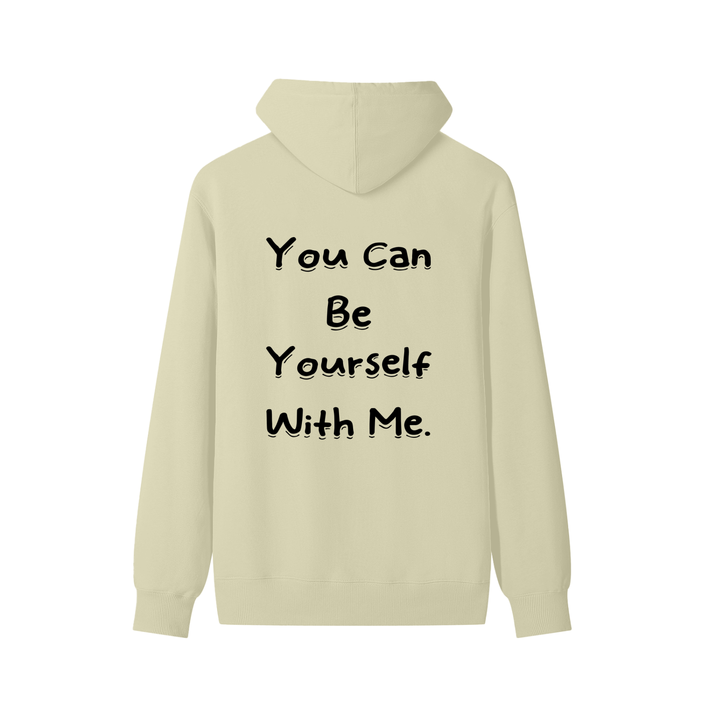 You Can Be Yourself With Me Cotton Hoodie