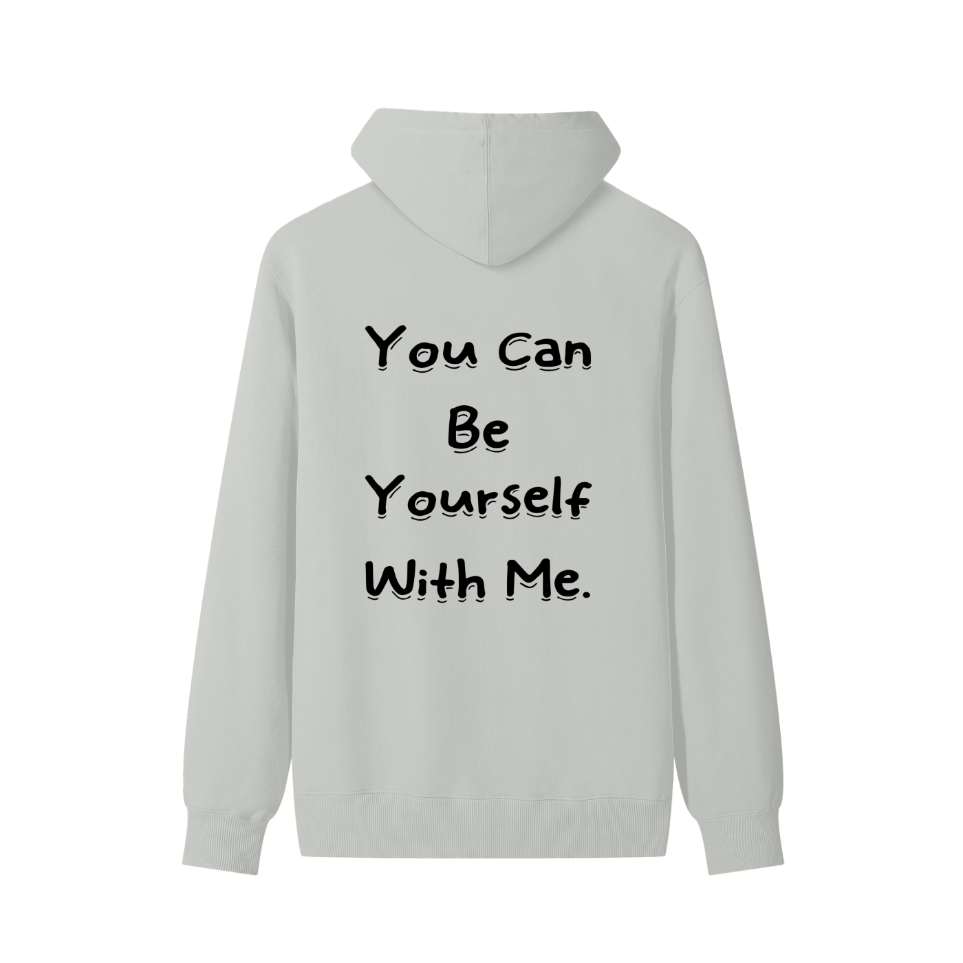You Can Be Yourself With Me Cotton Hoodie