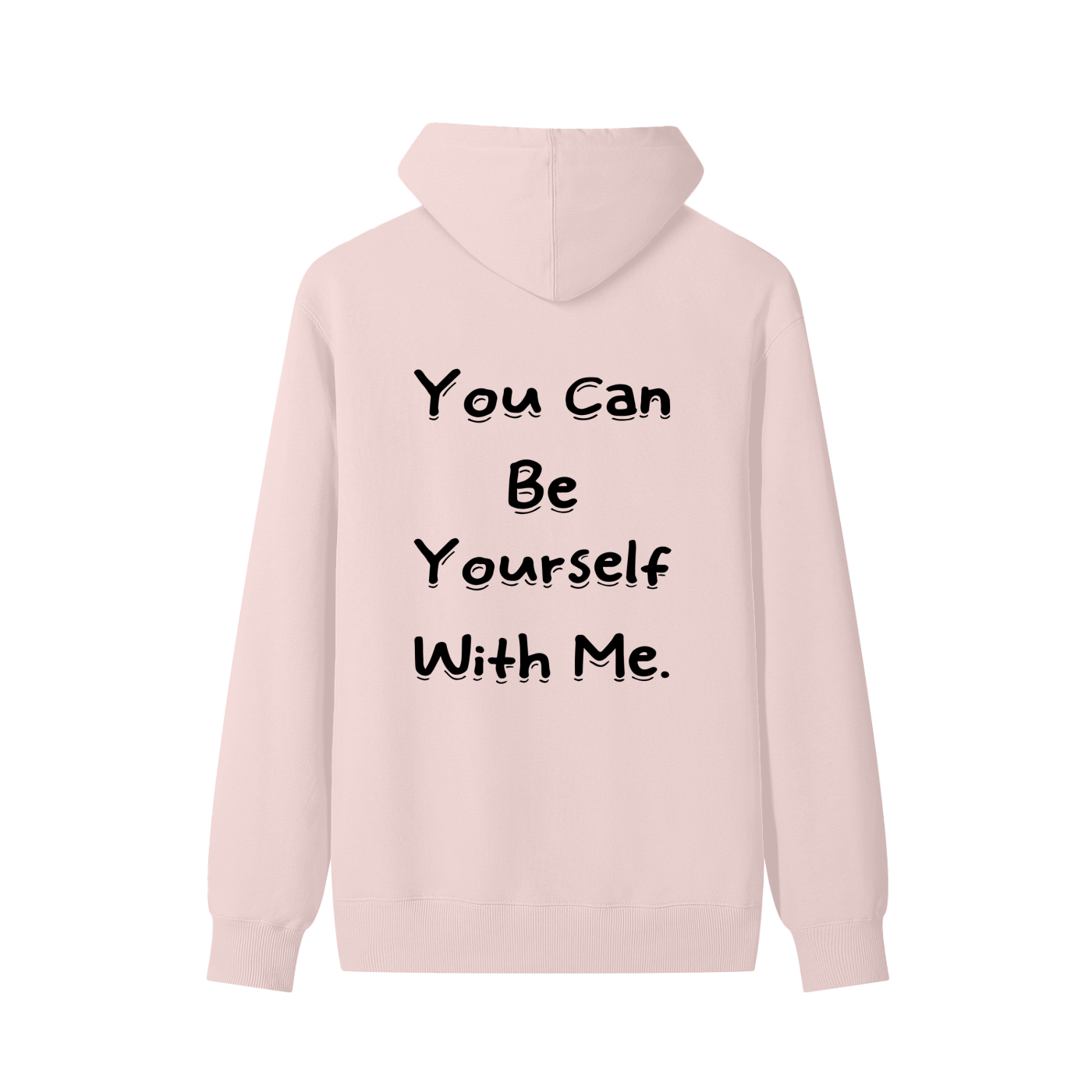 You Can Be Yourself With Me Cotton Hoodie