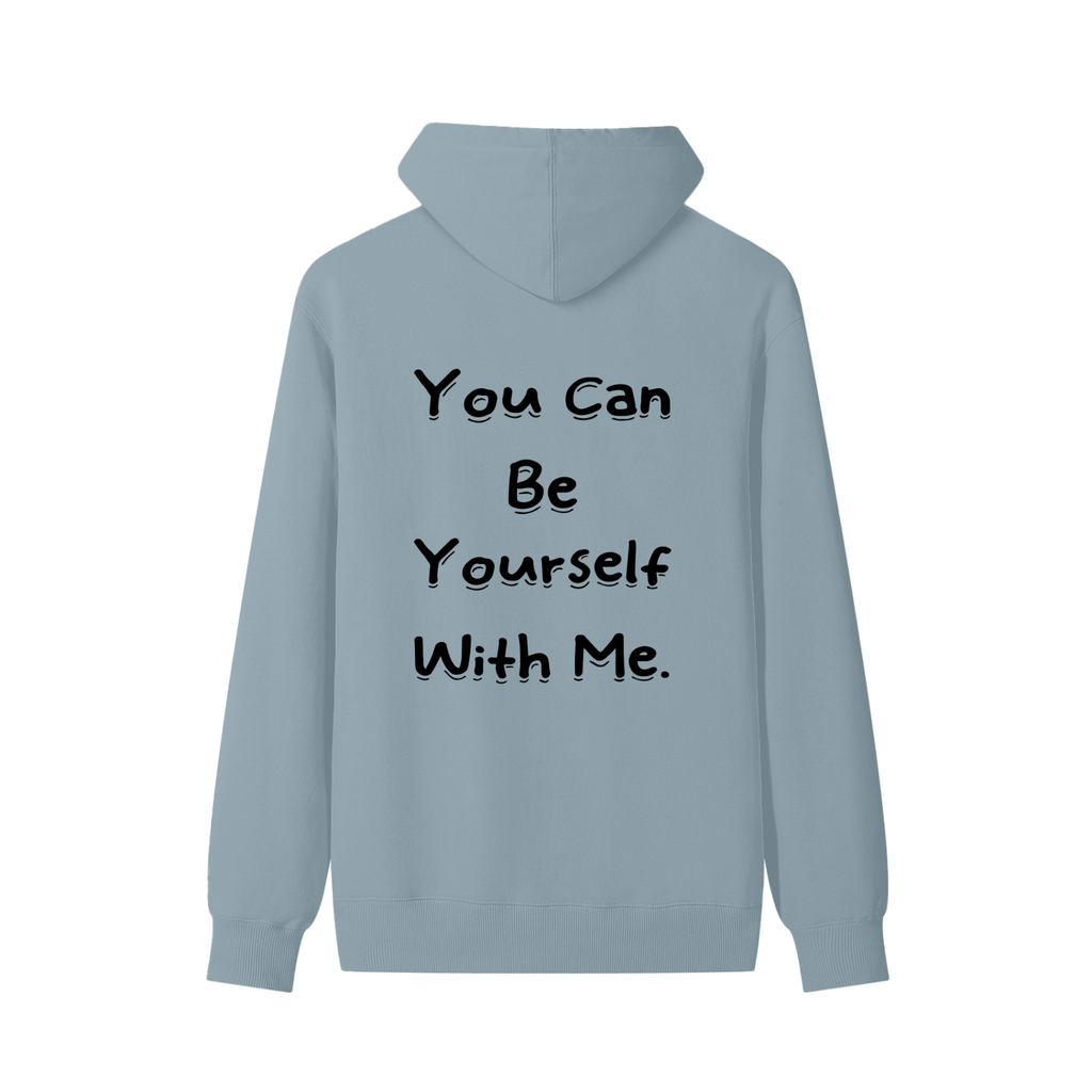 You Can Be Yourself With Me Cotton Hoodie