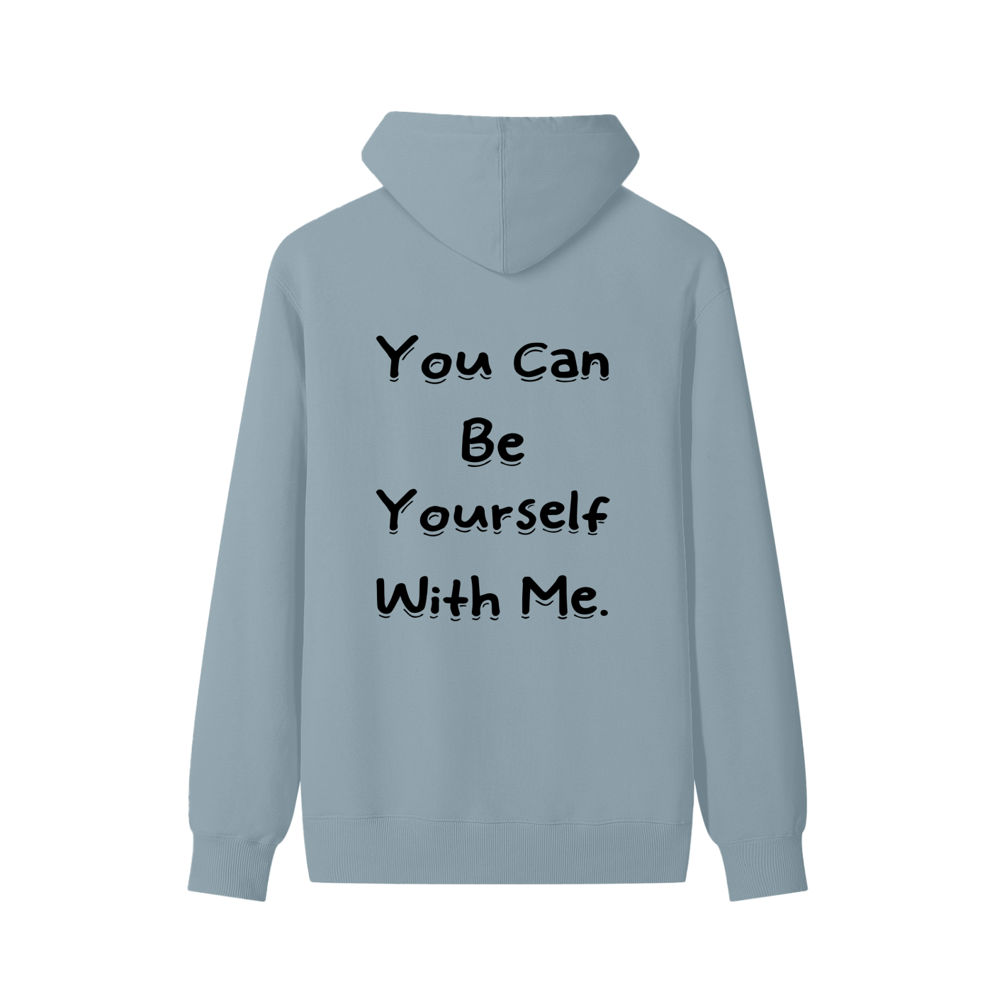 You Can Be Yourself With Me Cotton Hoodie