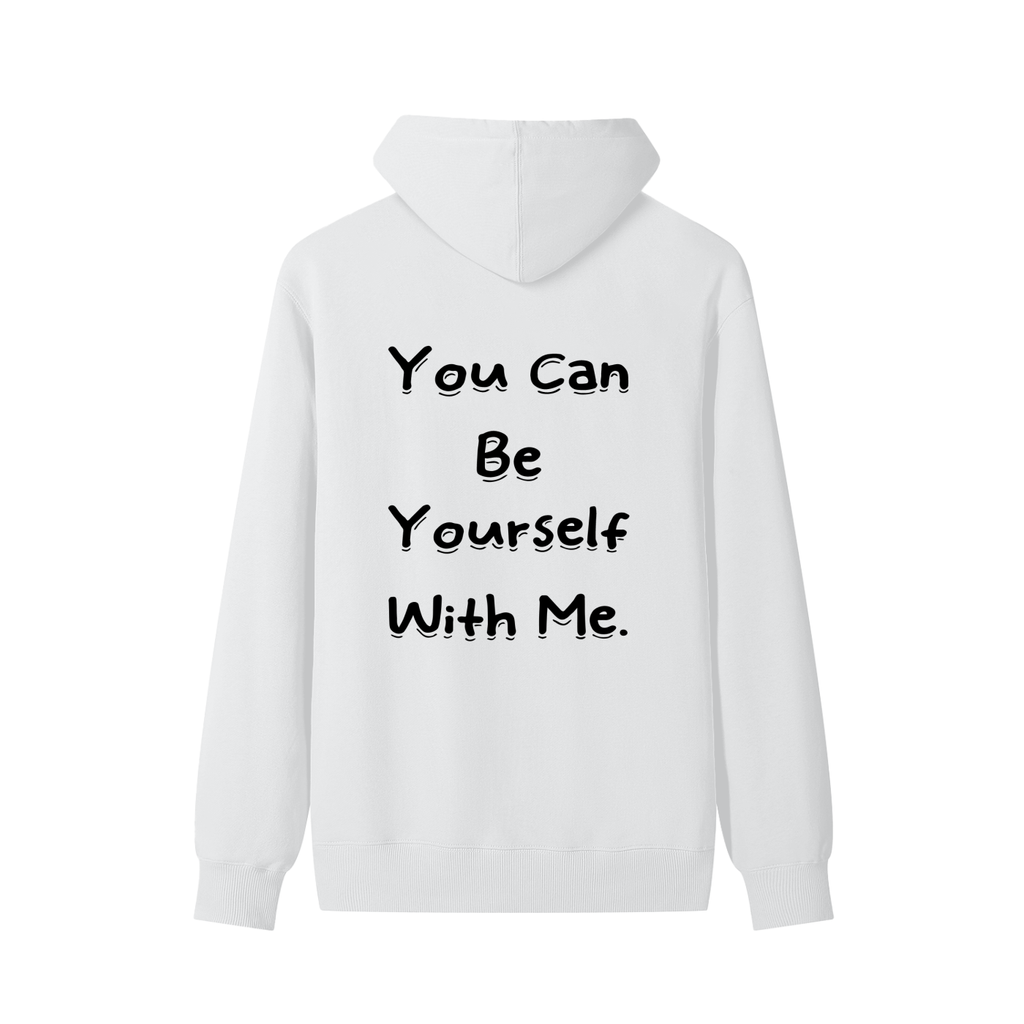 You Can Be Yourself With Me Cotton Hoodie